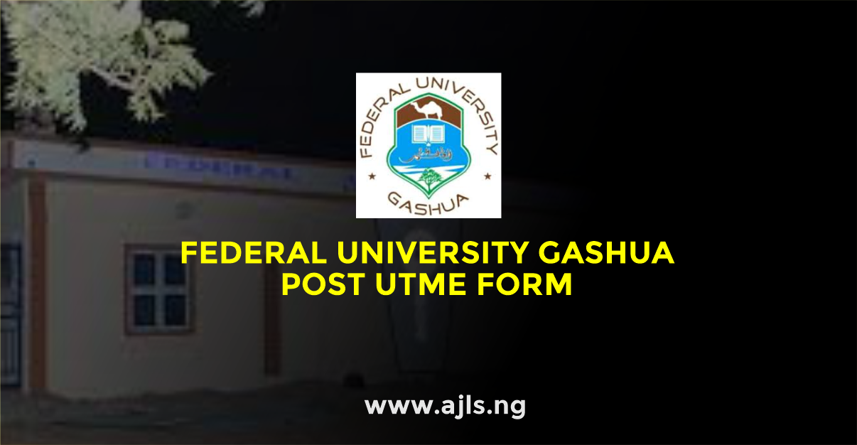 Federal University Gashua Post UTME Form