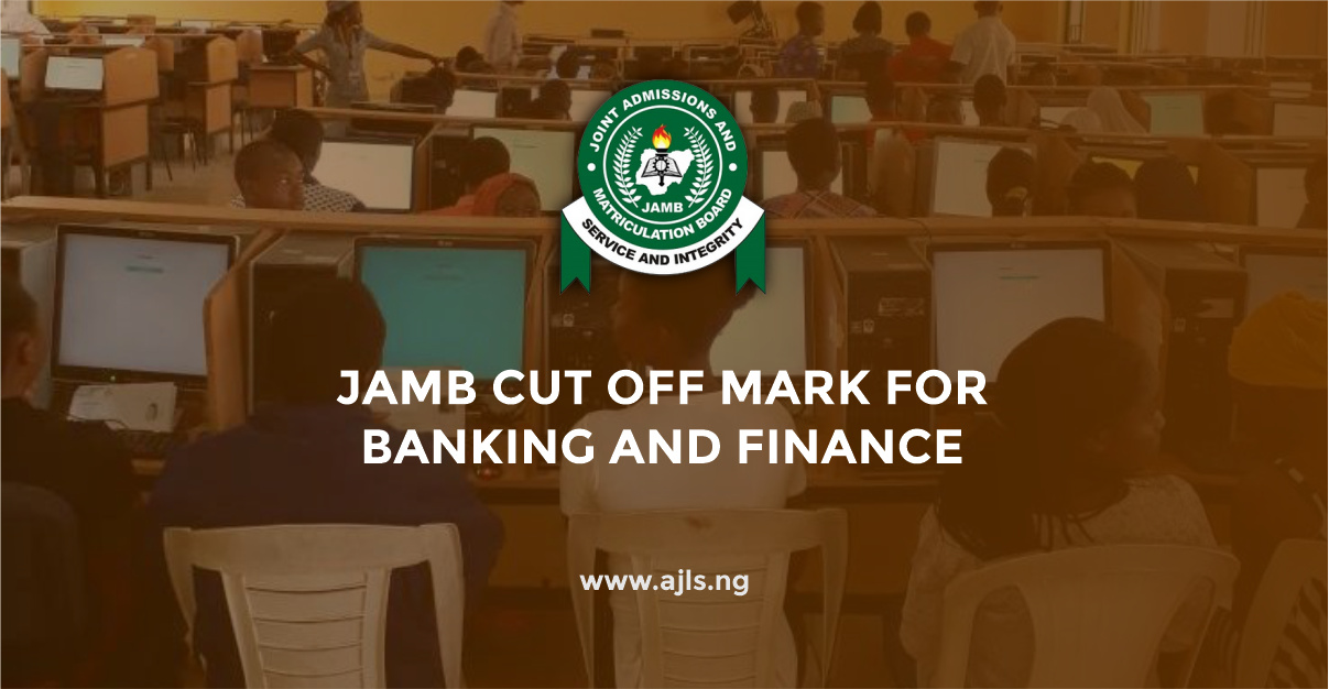JAMB Cut-Off Mark For Banking And Finance