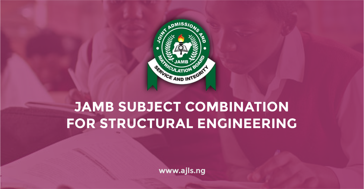 JAMB Subject Combination For Structural Engineering