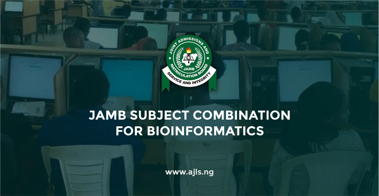 JAMB Subject Combination For Bioinformatics