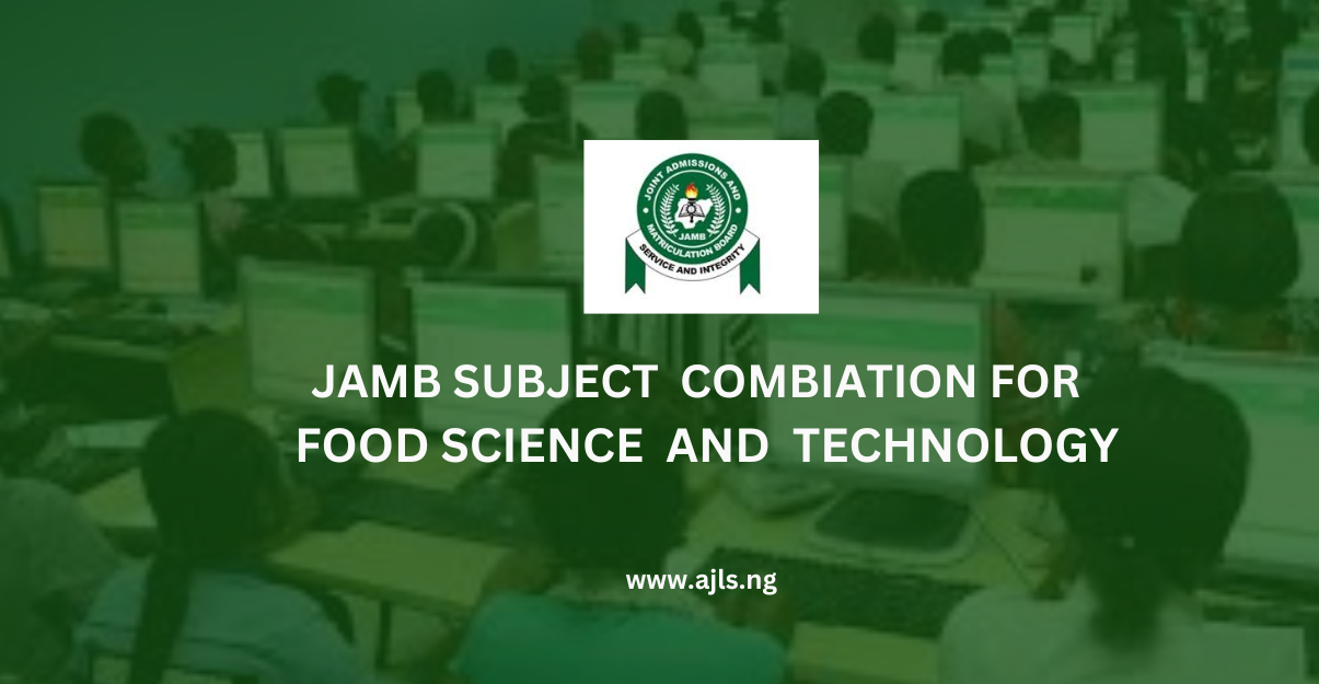 JAMB Subject Combination for Food Science and Technology