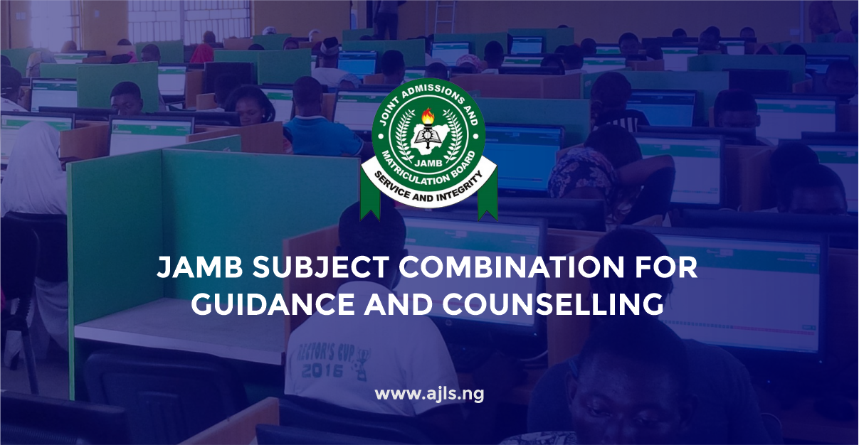 JAMB Subject Combination for Guidance And Counselling