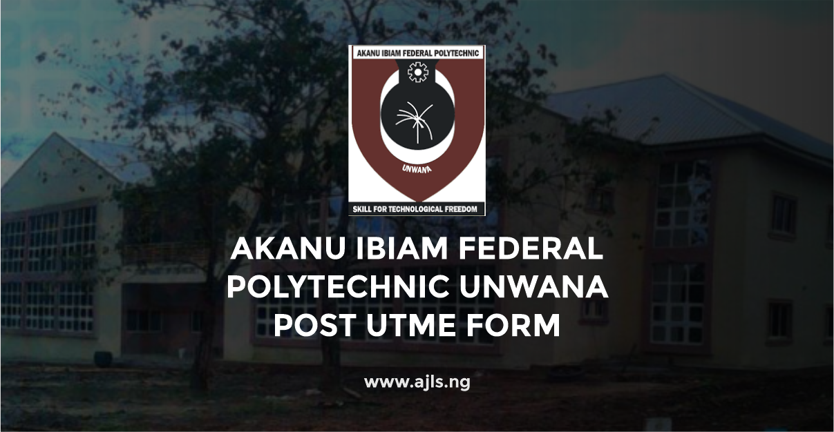 Akanu Ibiam Federal Polytechnic Unwana Post-UTME Form