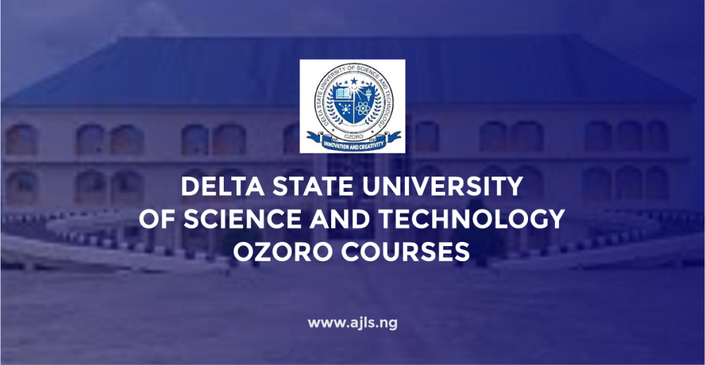 Delta State University of Science and Technology Ozoro Courses AJLS