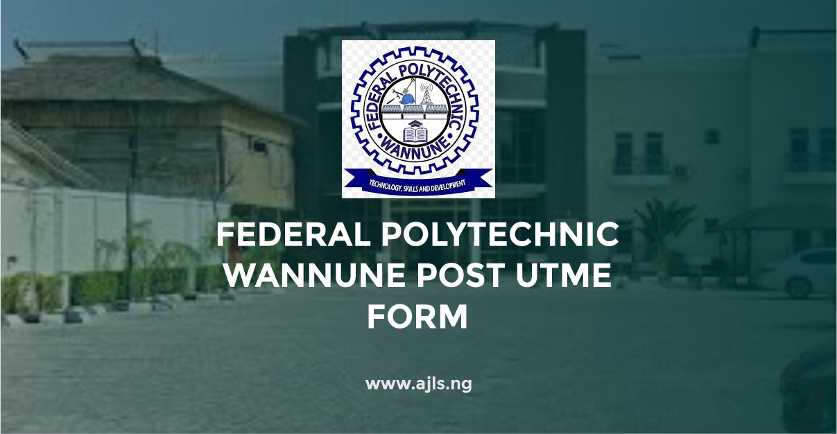 Federal Polytechnic Wannune Post UTME Form