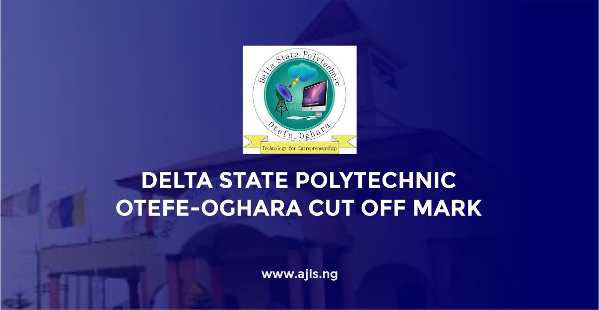 Delta State Polytechnic Otefe-Oghara Cut-Off Mark