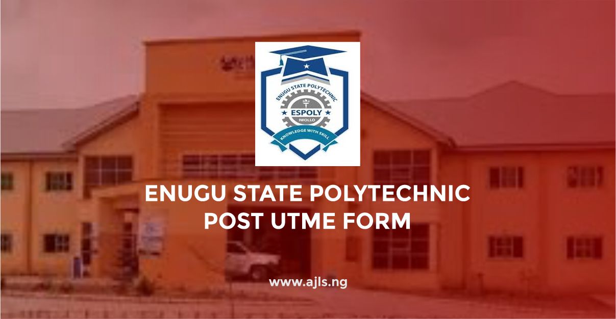 Enugu State Polytechnic Post UTME Form