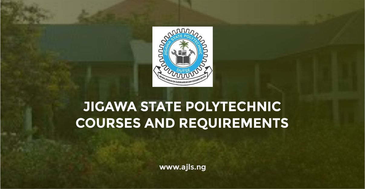 Jigawa State Polytechnic Courses and Requirements