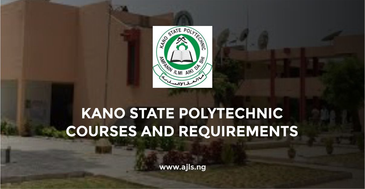 Kano State Polytechnic Courses and Requirements