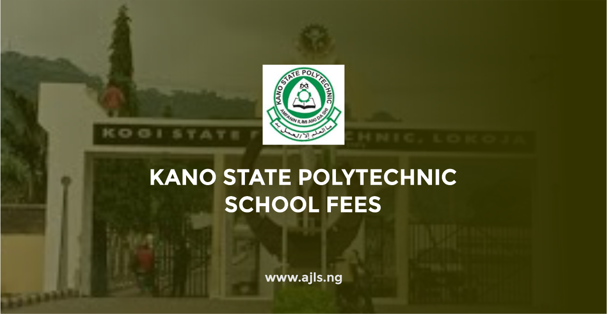 Kano State Polytechnic School Fees