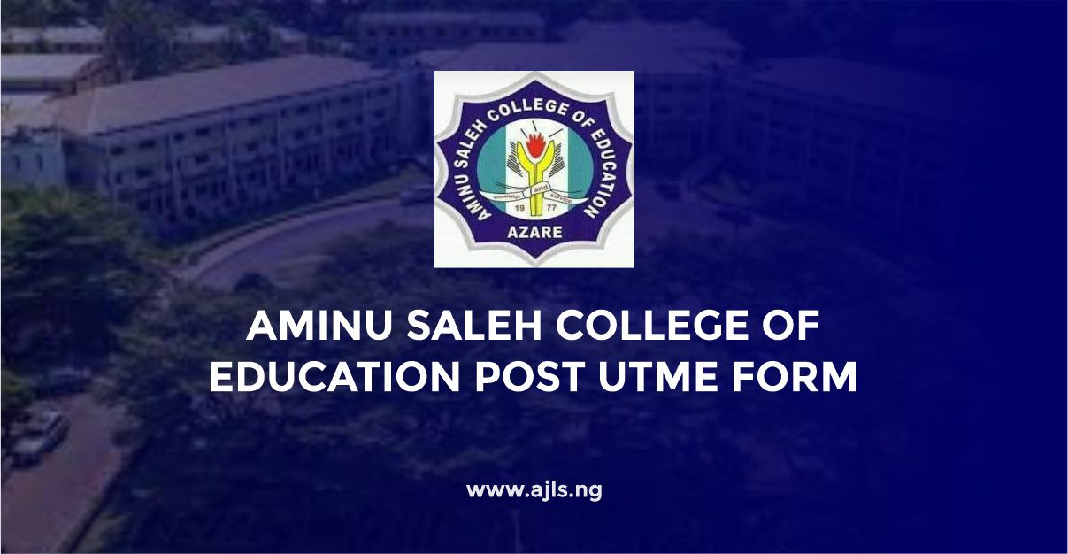Aminu Saleh College of Education Post-UTME Form