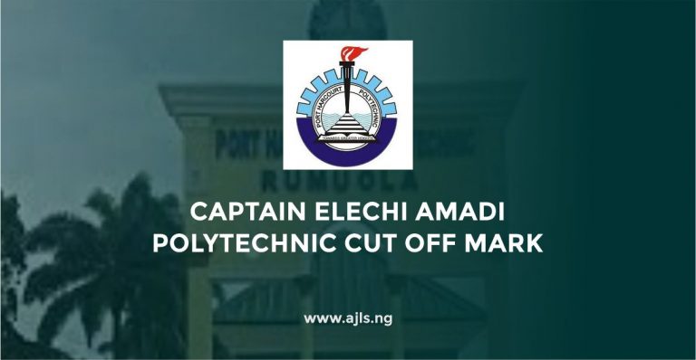 Captain Elechi Amadi Polytechnic Cut-Off Mark