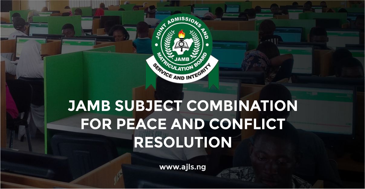 JAMB Subject Combination For Peace and Conflict Resolution
