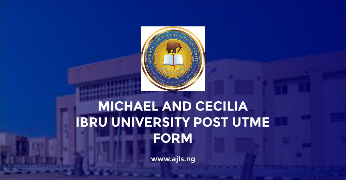 Michael and Cecilia Ibru University Post-UTME Form