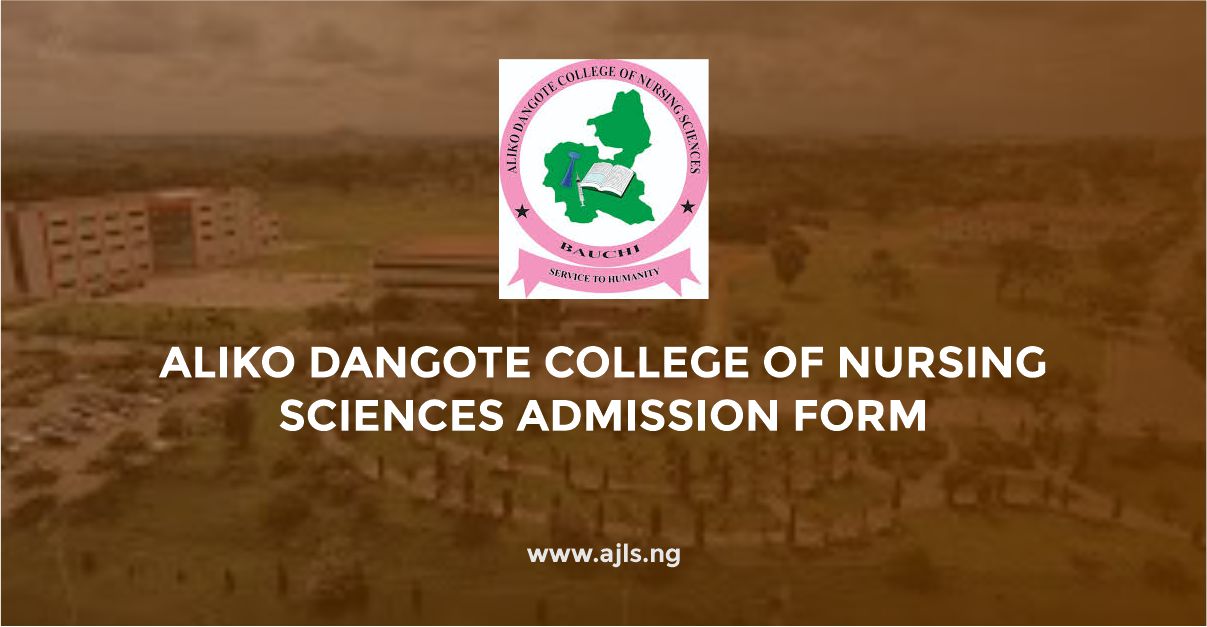 Aliko Dangote College of Nursing Sciences Admission Form