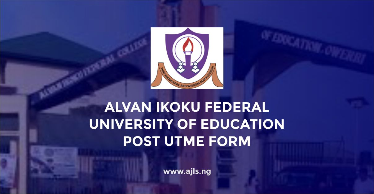 Alvan Ikoku Federal University of Education Post UTME form