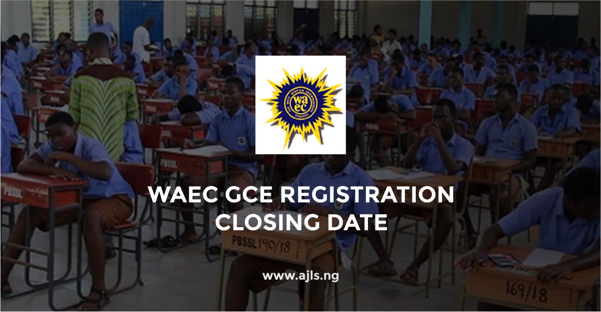 WAEC GCE Registration Closing Date
