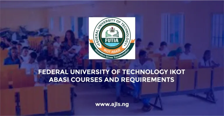 Federal University of Technology Ikot Abasi Courses and Requirements