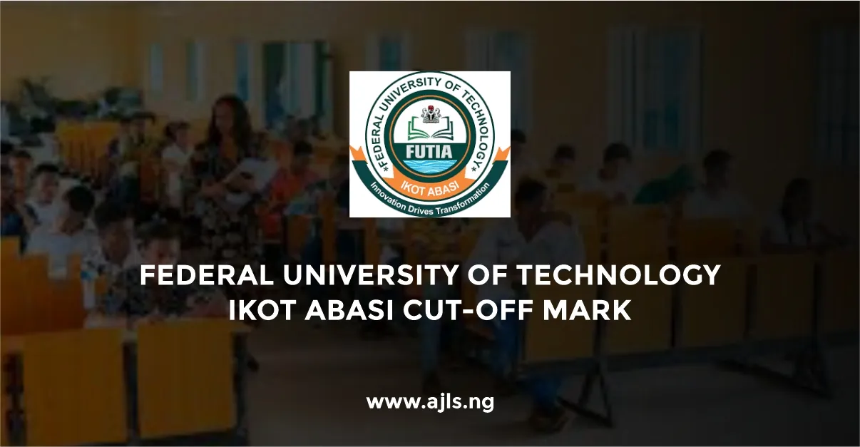 Federal University of Technology Ikot Abasi Cut-Off Mark