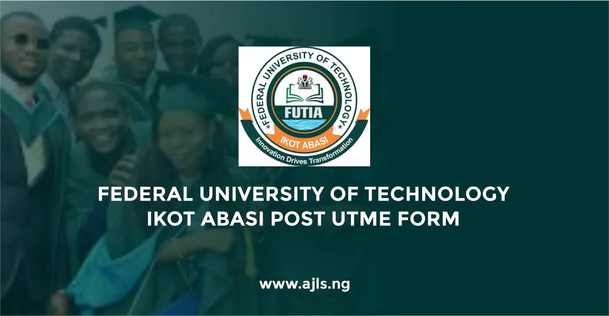 Federal University of Technology Ikot Abasi Post-UTME Form