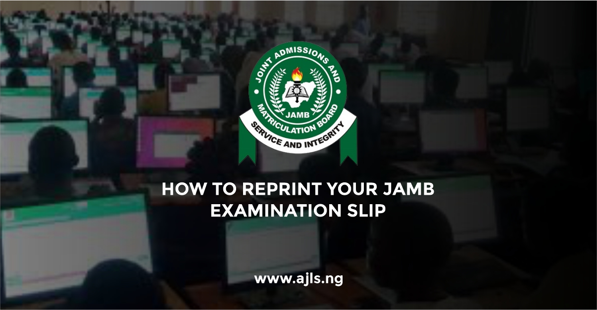 How To Reprint Your JAMB Examination Slip