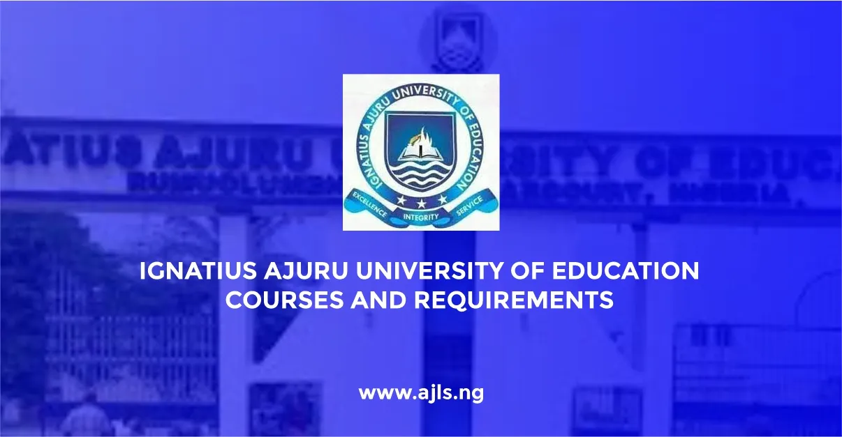 Ignatius Ajuru University of Education Courses and Requirements
