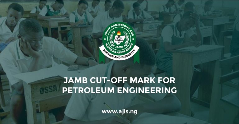 JAMB Cut-Off Mark For Petroleum Engineering