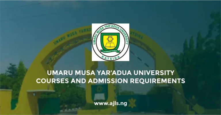 Umaru Musa Yar'adua University Courses and Admission Requirements