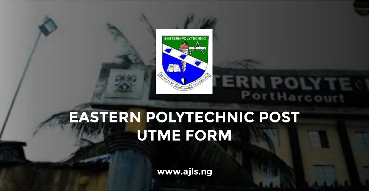 Eastern Polytechnic Post-UTME Form