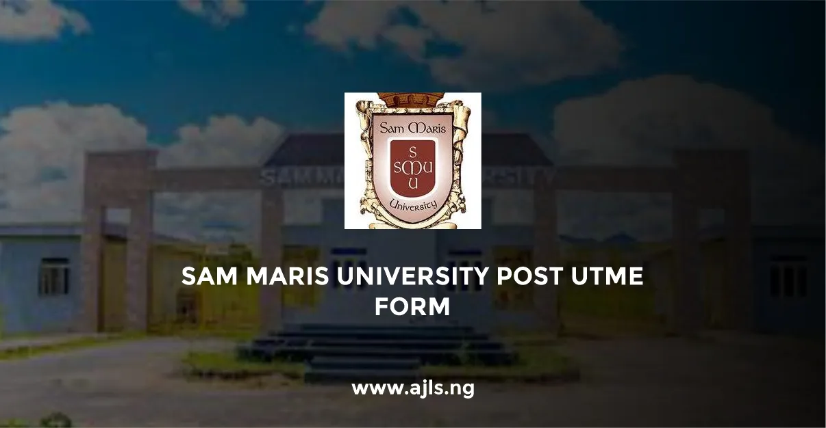 Sam Maris University Post UTME Form